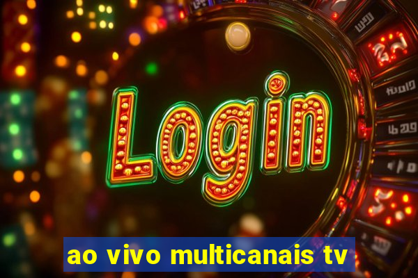 ao vivo multicanais tv